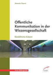 Icon image Öffentliche Kommunikation in der Wissensgesellschaft: Sozialethische Analysen