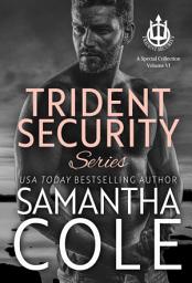 Icon image Trident Security Series: A Steamy Private Security Romance/Suspense Omnibus
