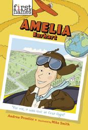 Icon image Amelia Earhart (The First Names Series)