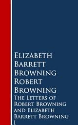 Icon image The Letters of Robert Browning and Elizabeth Barrng: I