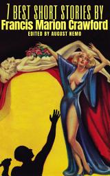Icon image 7 best short stories by Francis Marion Crawford