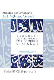 Icon image Romanian: Seria Cărți-pe-scurt: Abordări Contemporane Față de Quran și Sunnah ( Book-in-Brief: Contemporary Approaches to the Qur’an and Sunnah )