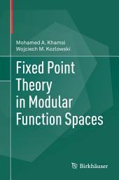 Icon image Fixed Point Theory in Modular Function Spaces