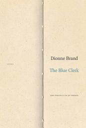 Icon image The Blue Clerk: Ars Poetica in 59 Versos