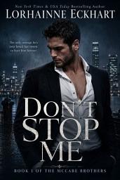 Icon image Don't Stop Me: Vic (Mystery, Dark Romance, Romantic Suspense): The McCabe Brothers