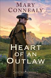 Icon image Heart of an Outlaw (Rocky Mountain Marshals Book #3)