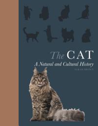 Icon image The Cat: A Natural and Cultural History
