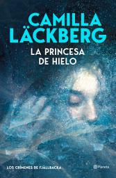 Icon image La princesa de hielo (Los crímenes de Fjällbacka)