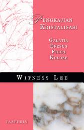 Icon image Garis Besar Pengkajian-Kristalisasi: Galatia, Efesus, Filipi dan Kolose