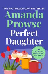 Icon image Perfect Daughter: A heart-wrenching and emotional story of love and family from the multimillion copy bestseller