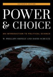 Icon image Power and Choice: An Introduction to Political Science, Edition 16