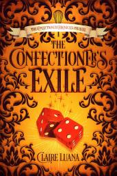 Icon image The Confectioner's Exile: A Young Adult Fantasy Adventure