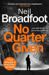 Icon image No Quarter Given: A gritty crime thriller