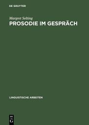 Icon image Prosodie im Gespräch: Aspekte einer interaktionalen Phonologie der Konversation