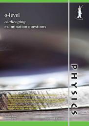 Icon image O-level Physics Challenging Exam Questions (Yellowreef)