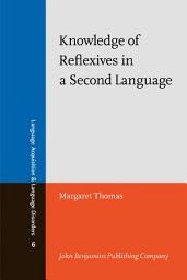 Icon image Knowledge of Reflexives in a Second Language