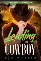 Icon image Confessions & Secrets ( Western Cowboy Romance ): Landing The Cowboy