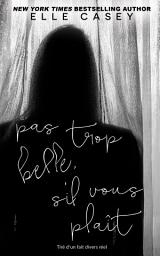 Icon image Pas trop belle, s'il vous plaît: (version française de : Don't Make Me Beautiful) (French Edition)
