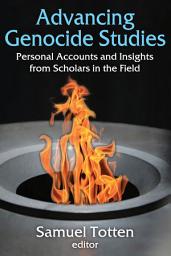 Icon image Advancing Genocide Studies: Personal Accounts and Insights from Scholars in the Field