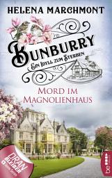 Icon image Bunburry - Mord im Magnolienhaus: Ein Idyll zum Sterben