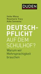 Icon image Deutschpflicht auf dem Schulhof?: Warum wir Mehrsprachigkeit brauchen