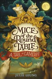 Icon image Mice of the Round Table: A Tail of Camelot