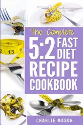 Icon image 5:2 Fast Diet: Lose Weight With Intermittent Fasting Recipes Cookbook Easy Meals For Beginners Guide: Fast Diet Cookbook Lose Weight Program Recipes