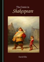 Icon image The Comic in Shakespeare