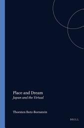 Icon image Place and Dream: Japan and the Virtual