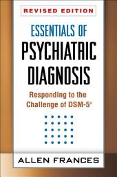 Icon image Essentials of Psychiatric Diagnosis: Responding to the Challenge of DSM-5®
