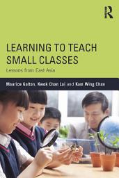 Icon image Learning to Teach Small Classes: Lessons from East Asia