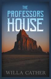 Icon image The Professor's House: With an Excerpt by H. L. Mencken