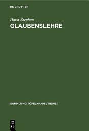 Icon image Glaubenslehre: Der evangelische Glaube und seine Weltanschauung