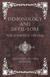 Icon image Demonology and Devil-Lore - The Complete Volume
