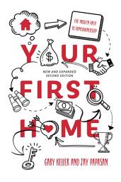Icon image Your First Home: The Proven Path To Homeownership, Edition 2