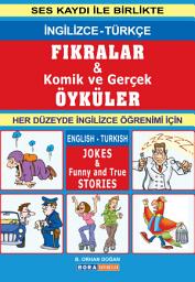 Icon image JOKES & Funny and True STORIES (English-Turkish): FIKRALAR & Komik ve Gerçek ÖYKÜLER (İngilizce-Türkçe)