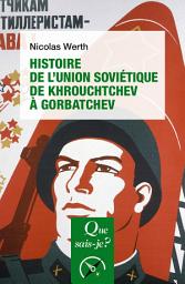 Icon image Histoire de l'Union soviétique de Khrouchtchev à Gorbatchev (1953-1991): Édition 6