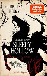 Icon image Die Legende von Sleepy Hollow - Im Bann des kopflosen Reiters: Roman