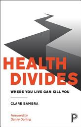 Icon image Health Divides: Where You Live Can Kill You