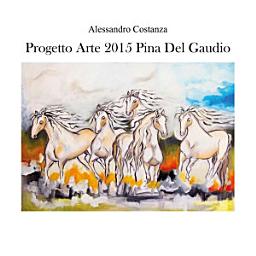 Icon image Progetto arte 2015 - Pina Del Gaudio