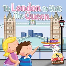 Icon image To London To Visit The Queen: Phoenetic Sound /Q/