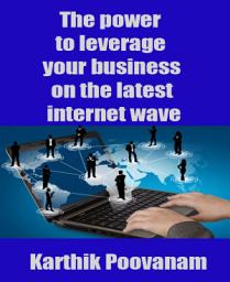 Icon image The power to leverage your business on the latest internet wave