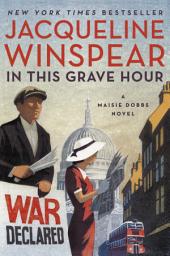 Icon image In This Grave Hour: A Maisie Dobbs Novel