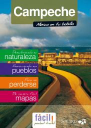 Icon image Campeche, Guía de Viaje: Ciudad del Carmen, Calakmul, Edzná, Los Petenes, todo el Estado de Campeche