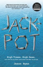Icon image Jackpot: High Times, High Seas, and the Sting That Launched the War on Drugs