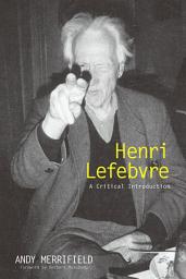 Icon image Henri Lefebvre: A Critical Introduction