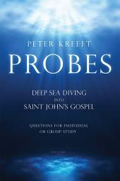 Icon image Probes: Deep Sea Diving into Saint John's Gospel: Questions for Individual or Group Study