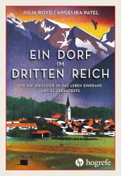 Icon image Ein Dorf im Dritten Reich: Wie die Ideologie in das Leben eindrang und es veränderte; Aus dem Englischen von Ursula Kömen