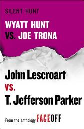 Icon image Silent Hunt: Wyatt Hunt vs. Joe Trona
