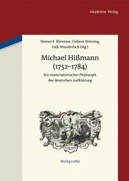 Icon image Michael Hißmann (1752-1784): Ein materialistischer Philosoph der deutschen Aufklärung